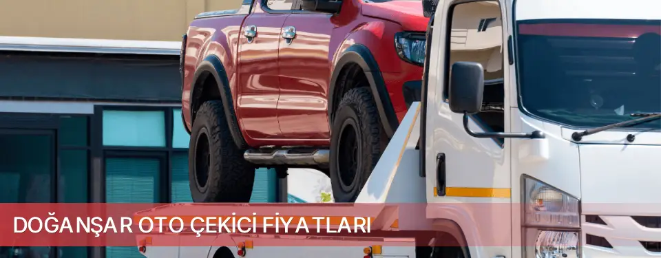 Doğanşar İlçemi Oto Çekici Fiyatları